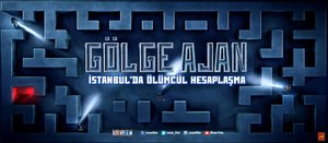 Golge_Ajan_Istanbulda_Olumle_Hesaplasma_Ilan_01